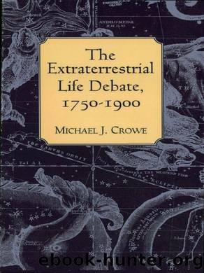 The Extraterrestrial Life Debate, 1750-1900 by Michael J. Crowe