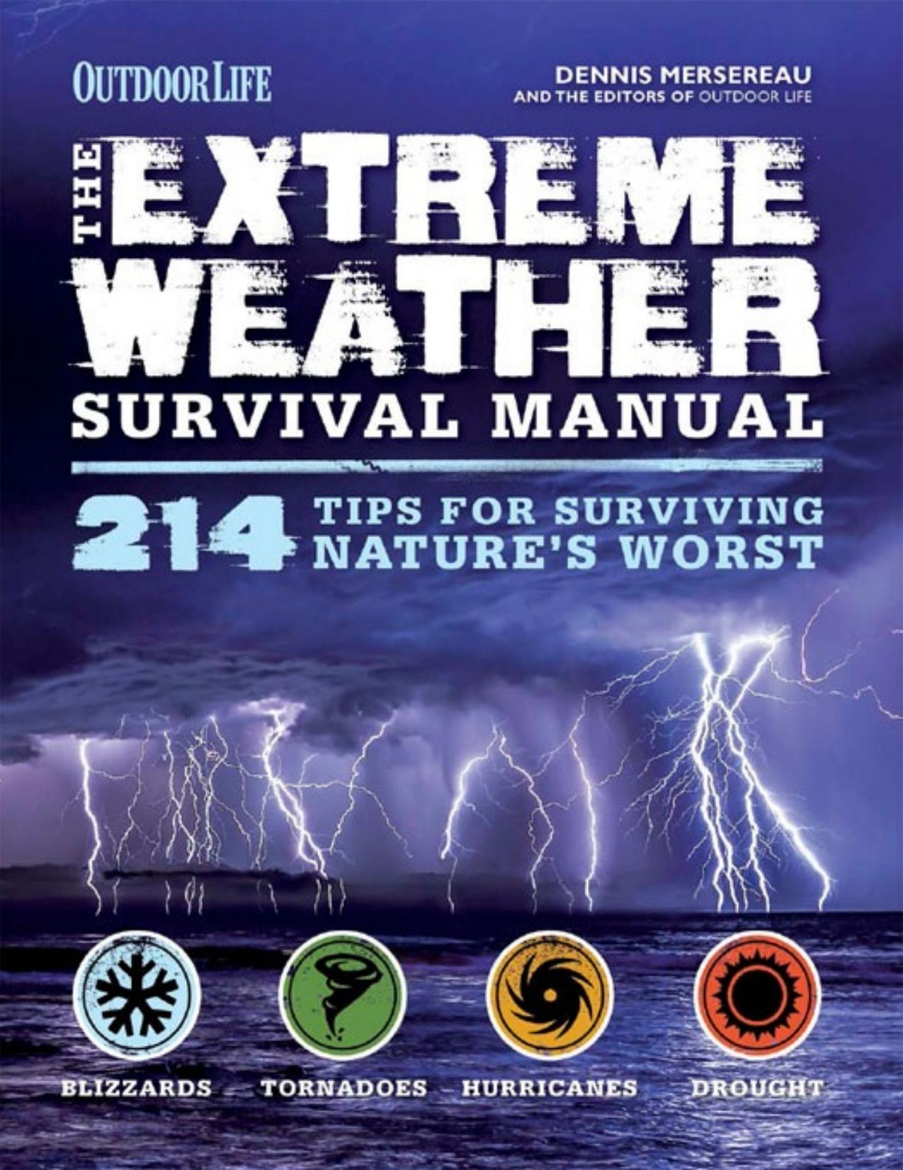 The Extreme Weather Survival Manual: 214 Tips for Surviving Natureâs Worst - PDFDrive.com by Dennis Mersereau