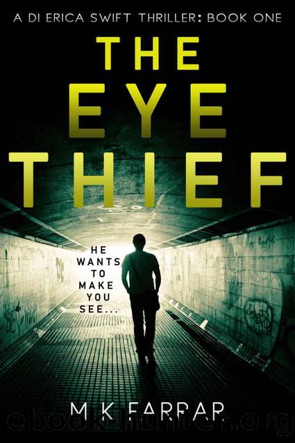 The Eye Thief (A DI Erica Swift Thriller Book 1) by M K Farrar