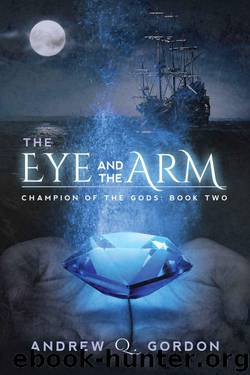 The Eye and the Arm by Andrew Q. Gordon