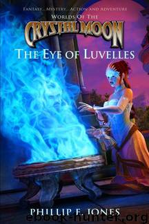 The Eye of Luvelles by Phillip E. Jones