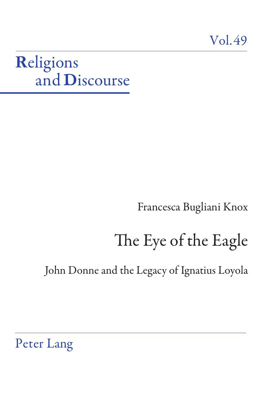 The Eye of the Eagle: John Donne and the Legacy of Ignatius Loyola by Francesca Bugliani Knox
