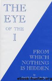 The Eye of the I from Which Nothing is Hidden by Hawkins M.D. Ph.D. David R