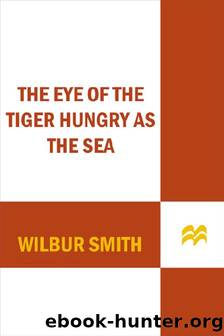 The Eye of the Tiger & Hungry as the Sea by Wilbur Smith