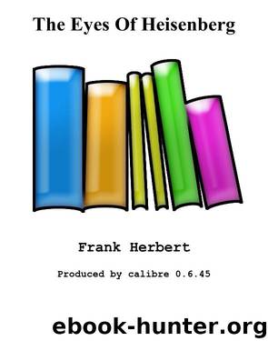 The Eyes Of Heisenberg by Frank Herbert