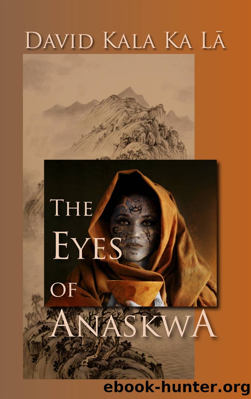 The Eyes of Anaskwa by David Kala Ka La