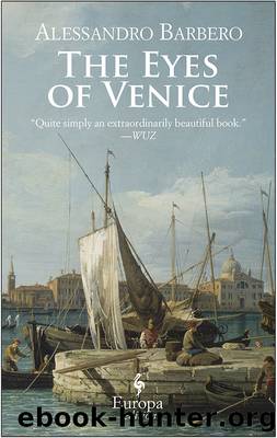 The Eyes of Venice by Alessandro Barbero