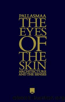 The Eyes of the Skin by Juhani Pallasmaa