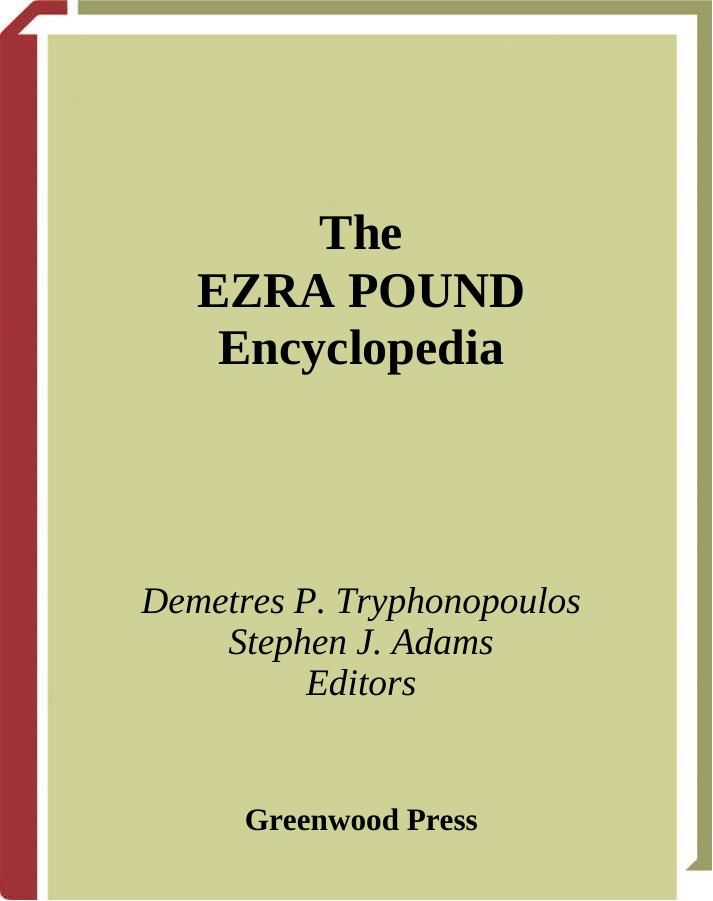 The Ezra Pound Encyclopedia by Demetres P. Tryphonopoulos Stephen J. Adams