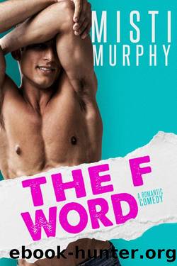 The F WordA Best Friend's Baby Romance by Misti Murphy