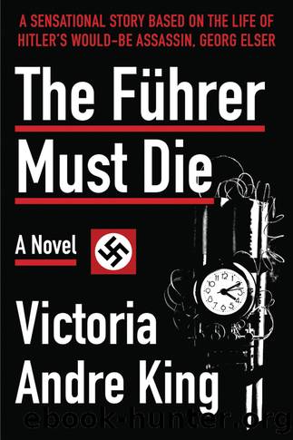 The FÃ¼hrer Must Die by Victoria Andre King