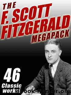 The F. Scott Fitzgerald Megapack: 46 Classic Works by F. Scott Fitzgerald