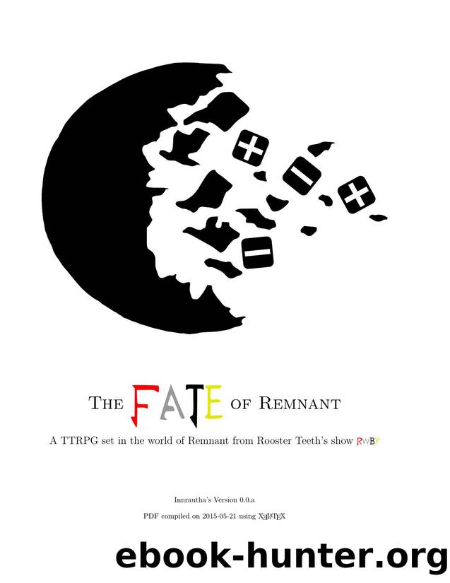 The FATE of Remnant, Innrautha's Version 0.0.a by Innrautha et al