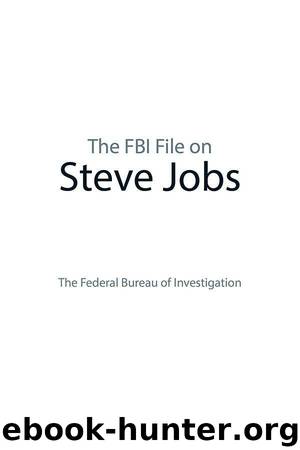 The FBI File on Steve Jobs by unknow