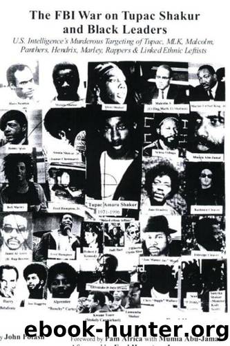 The FBI War on Tupac Shakur and Black Leaders: U.S. Intelligence's Murderous Targeting of Tupac, MLK, Malcolm, Panthers, Hendrix, Marley, Rappers and Linked Ethnic Leftists by John Potash