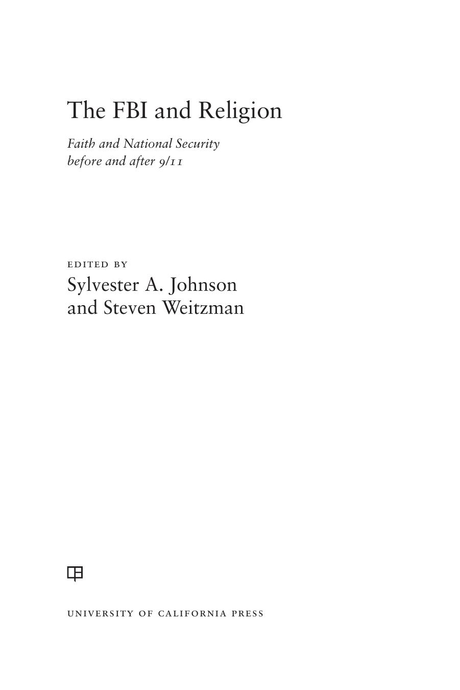 The FBI and Religion: Faith and National Security Before and After 911 by Sylvester A. Johnson & Steven Weitzman