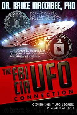 The FBI-CIA-UFO Connection: The Hidden UFO Activities of USA Intelligence Agencies by Maccabee Bruce