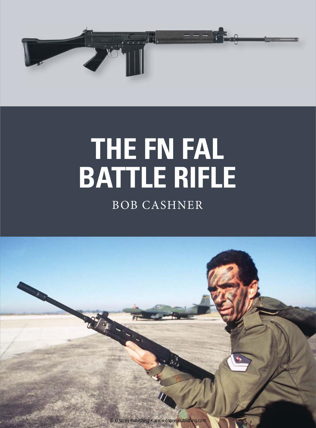 The FN FAL Battle Rifle by Robert Cashner Steve Noon