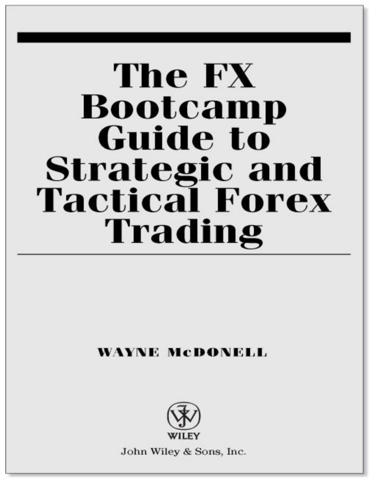The FX Bootcamp Guide to Strategic and Tactical Forex Trading - PDFDrive.com by Wayne McDonell
