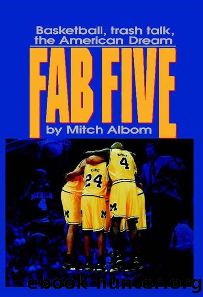 The Fab Five: Basketball Trash Talk the American Dream by Mitch Albom