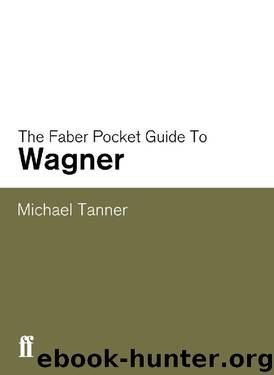 The Faber Pocket Guide to Wagner by Michael Tanner