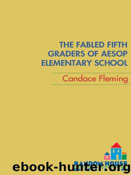 The Fabled Fifth Graders of Aesop Elementary School by Candace Fleming