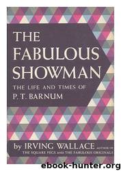 The Fabulous Showman by Irving Wallace