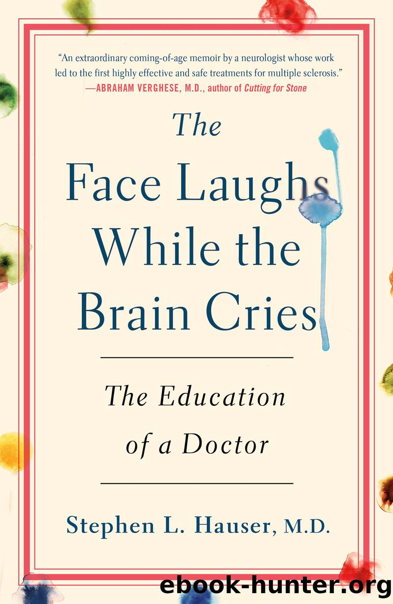 The Face Laughs While the Brain Cries by Stephen Hauser M.D