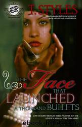 The Face That Launched A Thousand Bullets (The Cartel Publications Presents) by Styles T