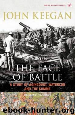 The Face of Battle by John Keegan