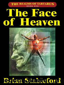 The Face of Heaven: The Realms of Tartarus, Book One by Brian Stableford