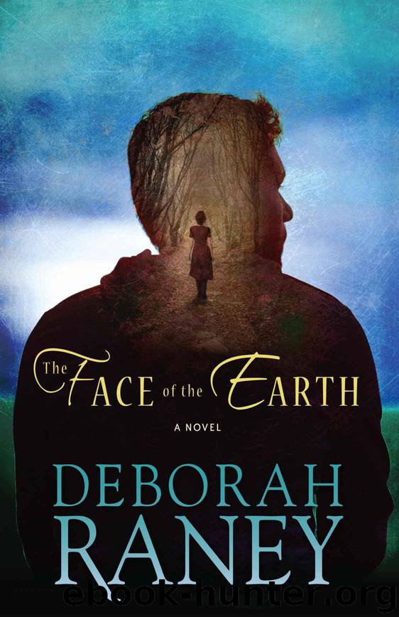 The Face of the Earth by Raney Deborah