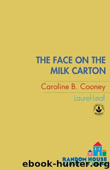 The Face on the Milk Carton by Caroline B. Cooney