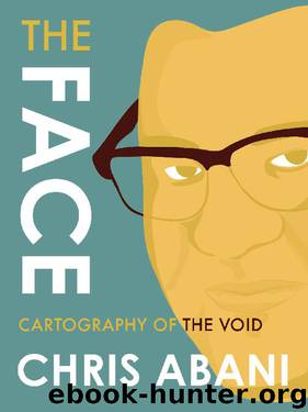 The Face- Cartography of the Void by Chris Abani
