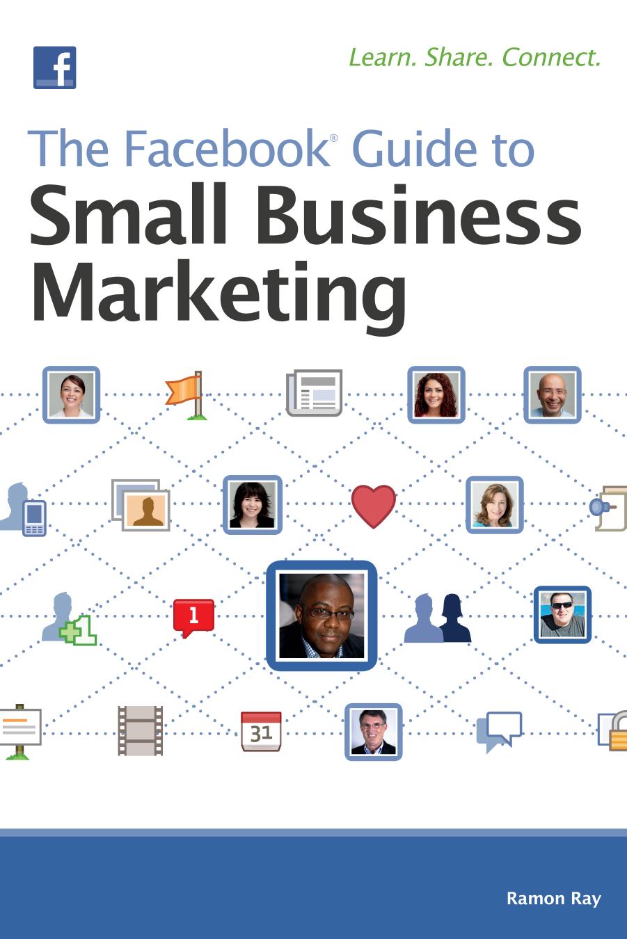 The Facebook Guide to Small Business Marketing (Repost) by Unknow