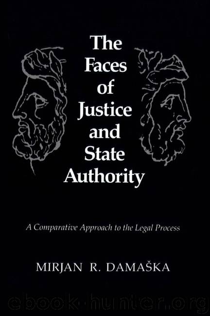 The Faces of Justice and State Authority by Mirjan R. Damaska