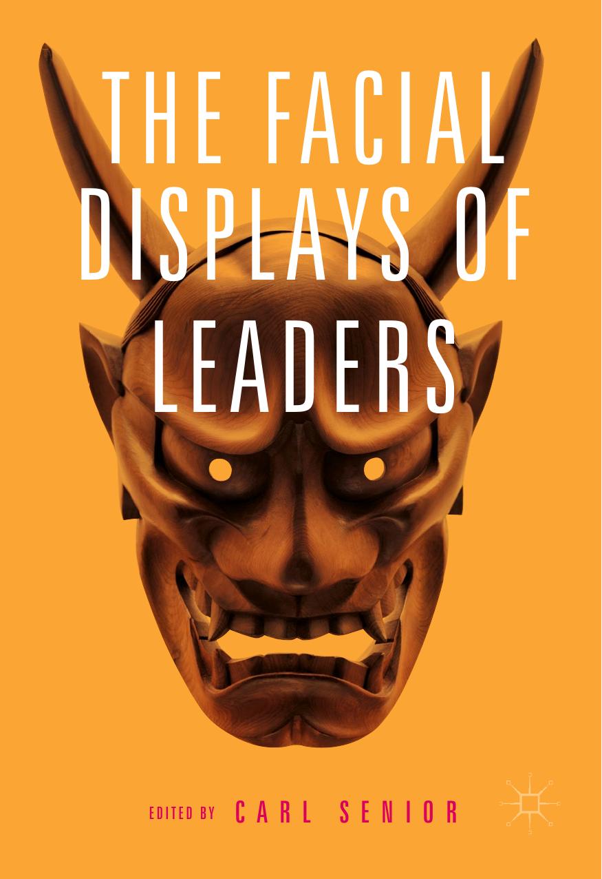 The Facial Displays of Leaders by Carl Senior