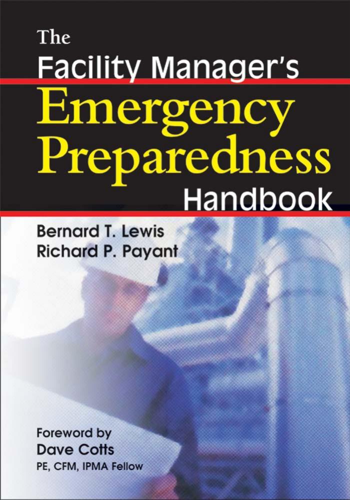 The Facility Manager's Emergency Preparedness Handbook by Bernard T. Lewis Richard P. Payant