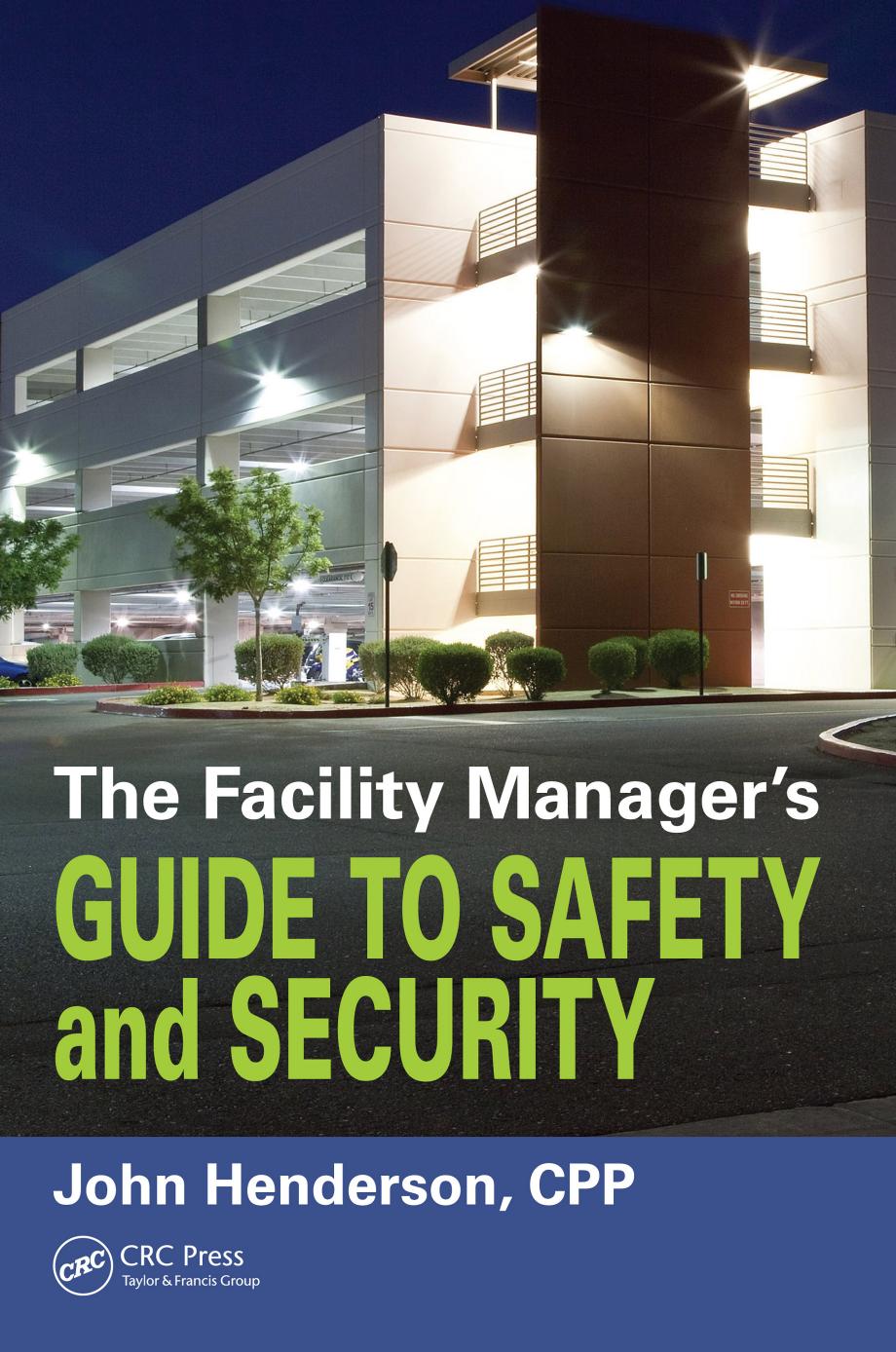 The Facility Manager's Guide to Safety and Security (Repost) by Unknow