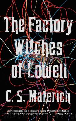 The Factory Witches of Lowell by C. S. Malerich
