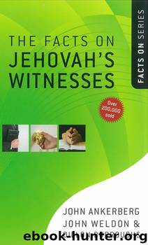 The Facts on Jehovah's Witnesses (The Facts On Series) by Ankerberg John & Weldon John & Burroughs Dillon