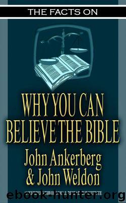 The Facts on Why You Can Believe The Bible by Ankerberg John & Weldon John