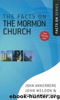 The Facts on the Mormon Church (The Facts On Series) by Ankerberg John & Weldon John & Burroughs Dillon