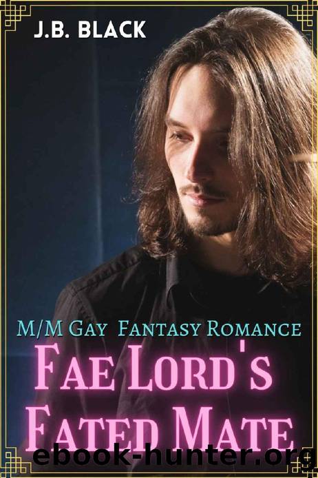 The Fae Lord's Fated Mate: Gay Mpreg Fantasy Romance by J.B. Black