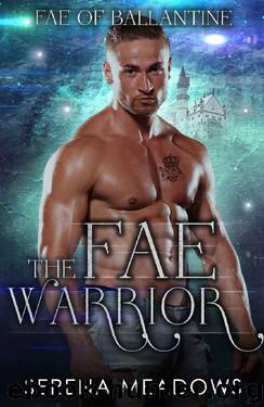 The Fae Warrior: (Fae of Ballantine) by Serena Meadows