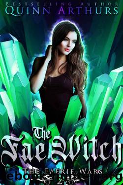 The Fae Witch (The Faerie Wars Book 2) by Quinn Arthurs