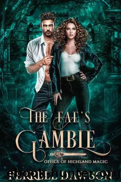 The Fae's Gamble : A Paranormal Academia Romance (Office of Highland Magic) by Ferrell Dawson