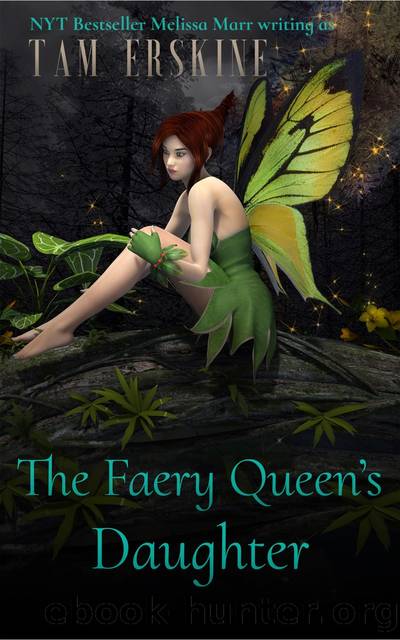 The Faery Queen's Daughter by Tam Erskine & Melissa Marr