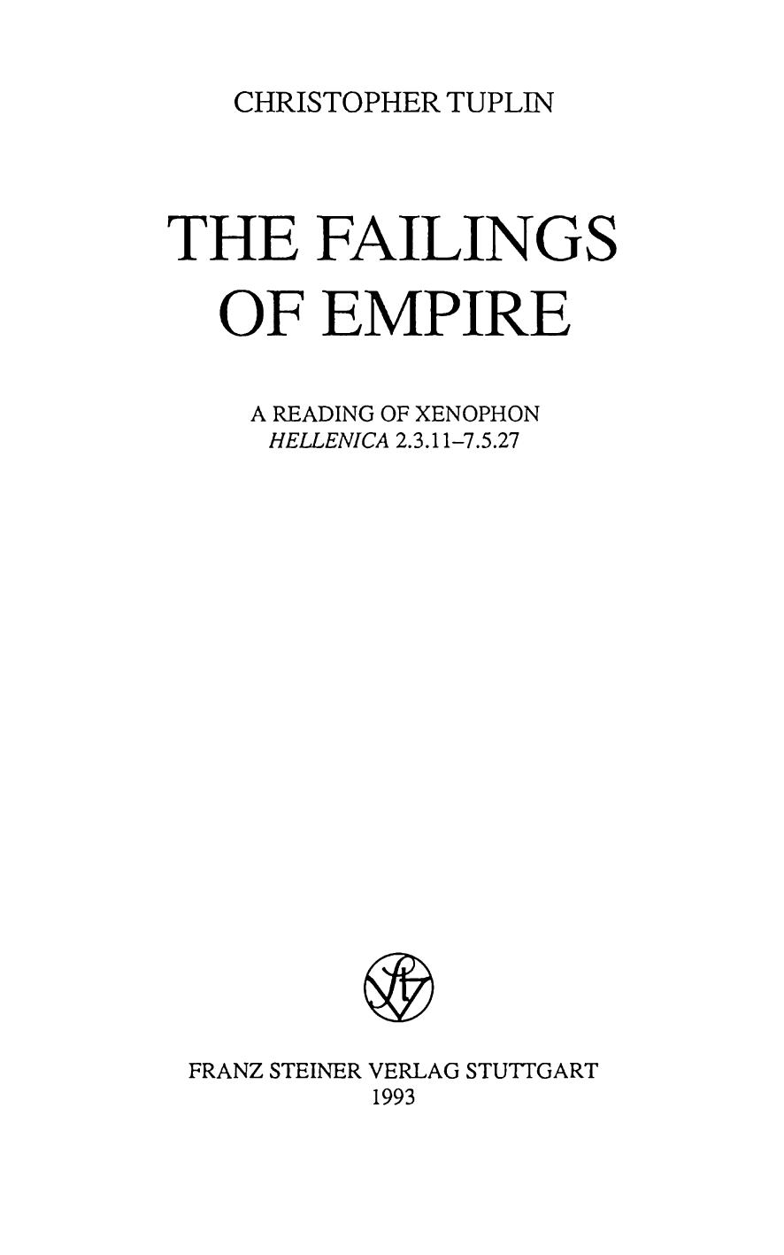 The Failings of Empire: A Reading of Xenophon Hellenica 2.3.11-7.5.27 by Tuplin Christopher
