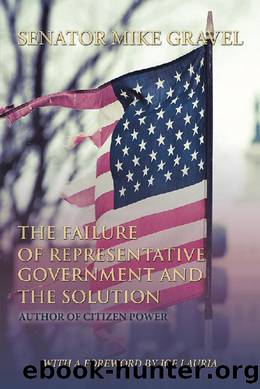 The Failure of Representative Government and the Solution by Senator Mike Gravel